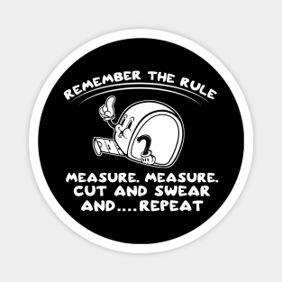 Measure Measure Cut Swear Repeat Shirt Funny Woodworker DIY Magnet